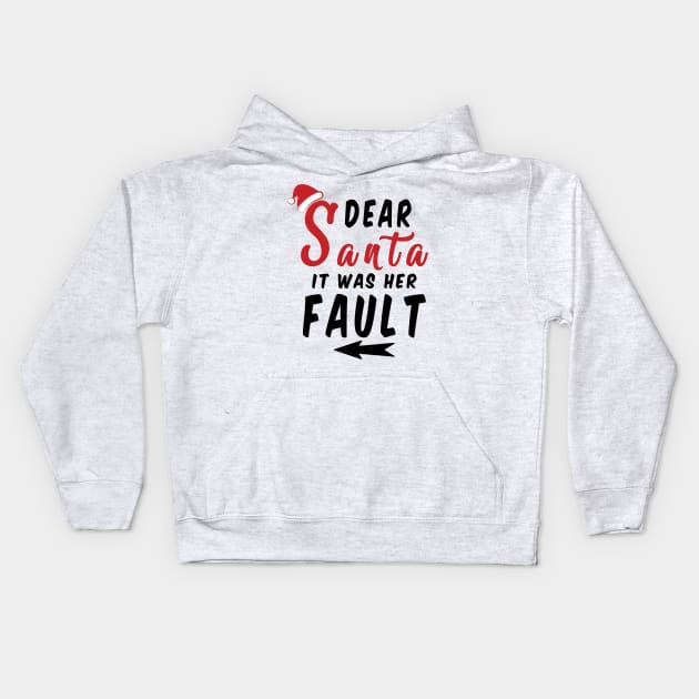 Dear Santa it was her Fault Funny Christmas Gifts Kids Hoodie by artspot